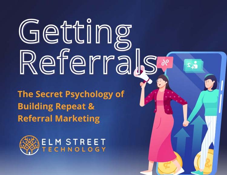Elm Street - Psychology of Getting Referrals