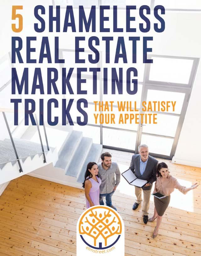 Elm Street - 5 shameless real estate marketing tricks