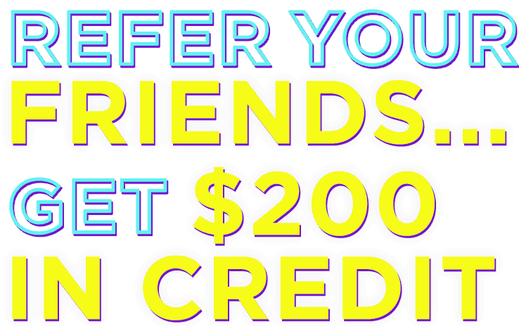 Refer Your Friends to Elm Street and get a $200 credit!